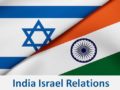 India Israel Relations | Strategic Partnership And Defence Relations